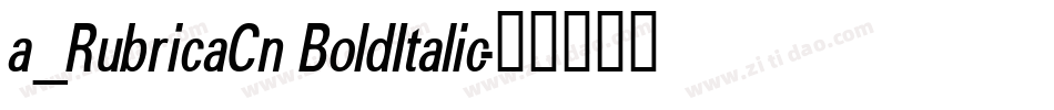 a_RubricaCn BoldItalic字体转换